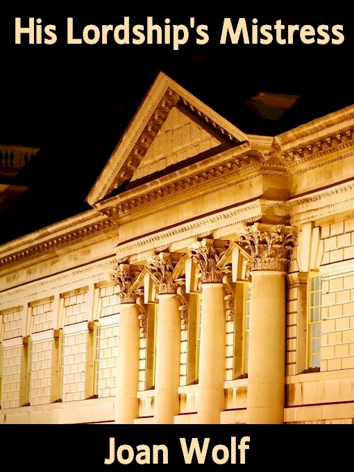 Title details for His Lordship's Mistress by Joan Wolf - Available